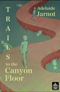 Trails to the Canyon Floor by 
Adelaide Jarnot